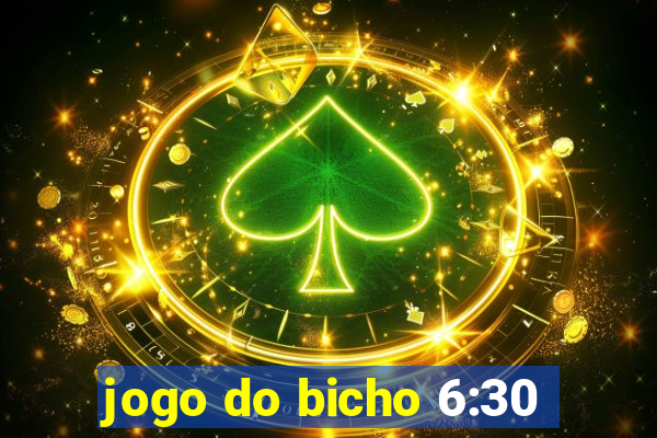 jogo do bicho 6:30